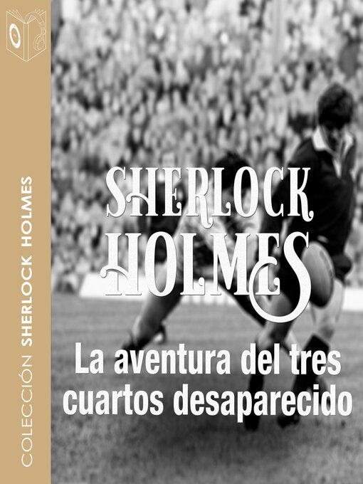 Title details for La aventura del ¾ desaparecido by Arthur Conan Doyle - Available